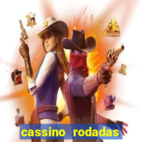 cassino rodadas gratis sem deposito